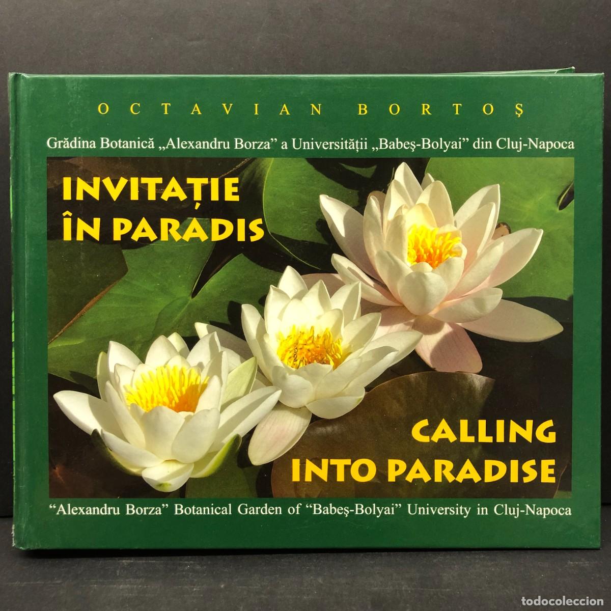 Libros de segunda mano: INVITATIE IN PARADIS - CALLING INTO PARADISE - OCTAVIAN BORTOS - ALEXANDRU BORZA - BOTANICAL / 4686