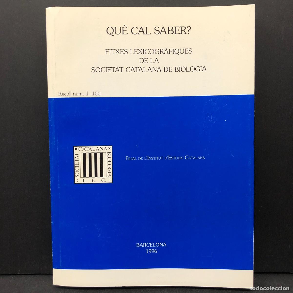 Libros de segunda mano: QU&Egrave; CAL SABER? - FITXES LEXICOGR&Agrave;FIQUES DE LA SOCIETAT CATALANA DE BIOLOGIA - 1996 BARCELONA / 4719