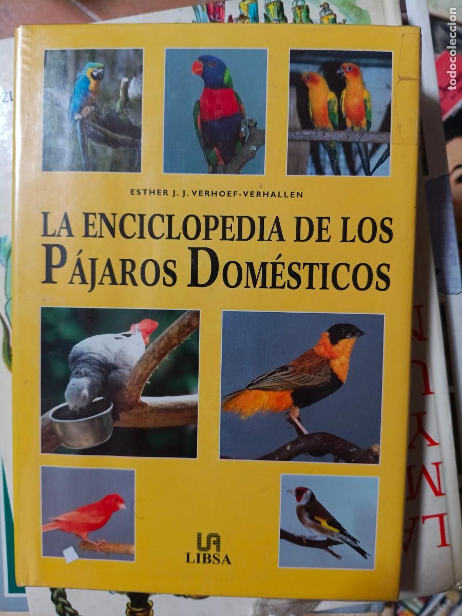 Libros de segunda mano: La enciclopedia de los p&aacute;jaros dom&eacute;sticos. E. J.J. Verhoef-verhallen