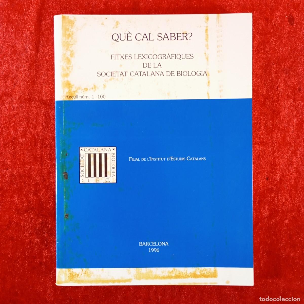 Libros de segunda mano: QU&Egrave; CAL SABER? - FITXES LEXICOGR&Agrave;FIQUES DE LA SOCIETAT CATALANA DE BIOLOGIA - RECULL N&ordm; 1-100 / 4803