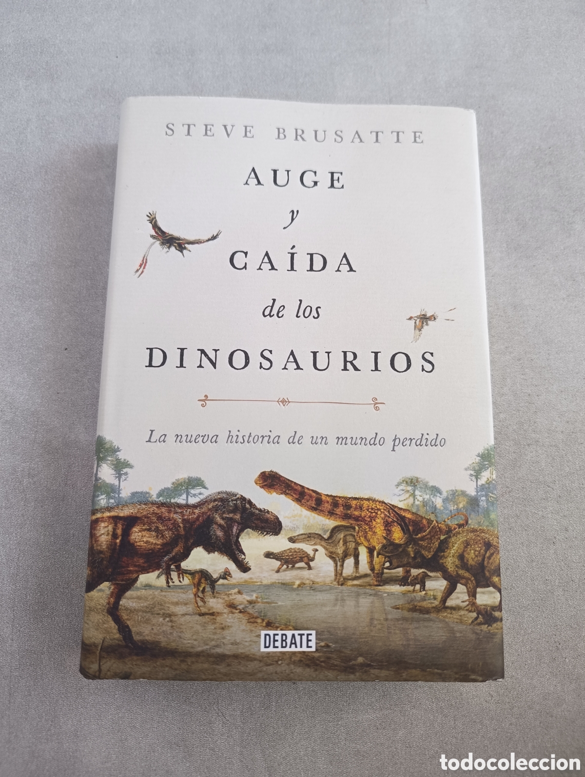 Libros de segunda mano: AUGE Y CA&Iacute;DA DE LOS DINOSAURIOS - Brusatte, Steve - Foto 3