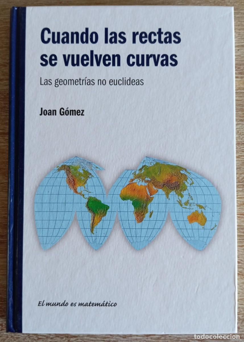 Libros de segunda mano de ciencias: CUANDO LAS RECTAS SE VUELVEN CURVAS - JOAN GOMEZ