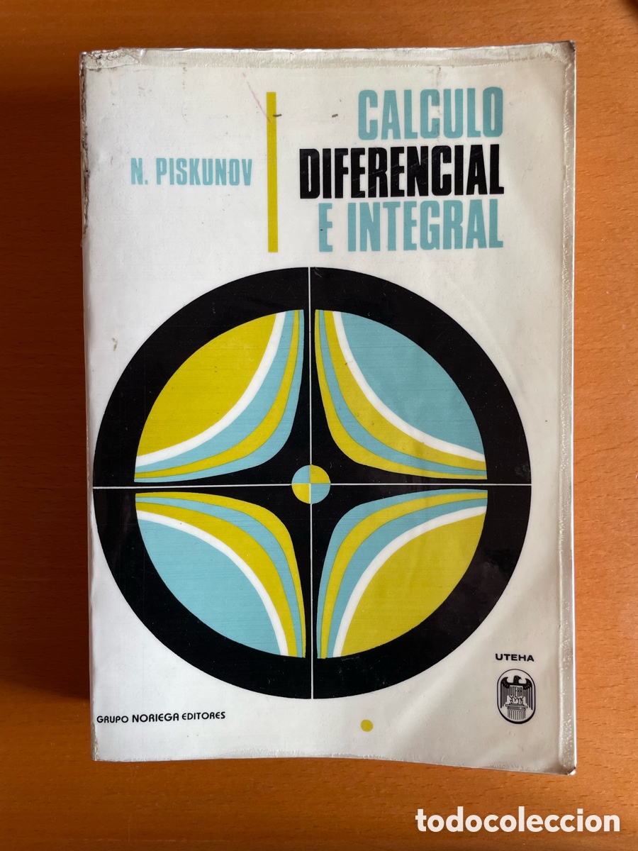 Libros de segunda mano de ciencias: N. Piskunov &ndash; C&aacute;lculo diferencial e integral &ndash; UTEHA &ndash; 1991