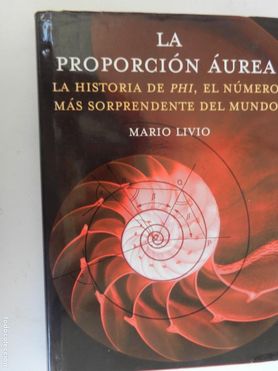 Libros de segunda mano de ciencias: LA PROPORCION &Aacute;UREA - MARIO LIVIO - LAS HISTORIA DEL PHI -1&ordf; EDC 2006- ARIEL