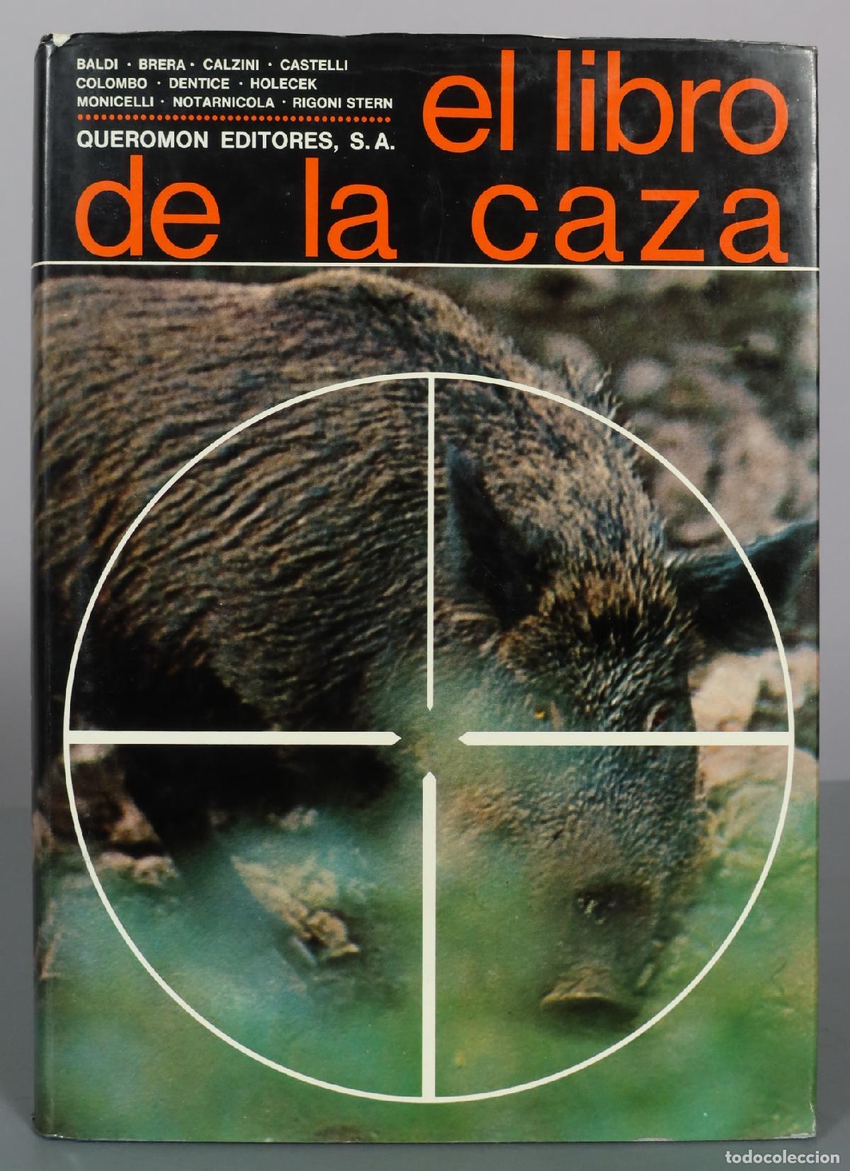 Libros de segunda mano: El libro de la caza - Baldi, Brera, Calzini, Castelli, Colombo, Dentice, Holecek, Monicelli,