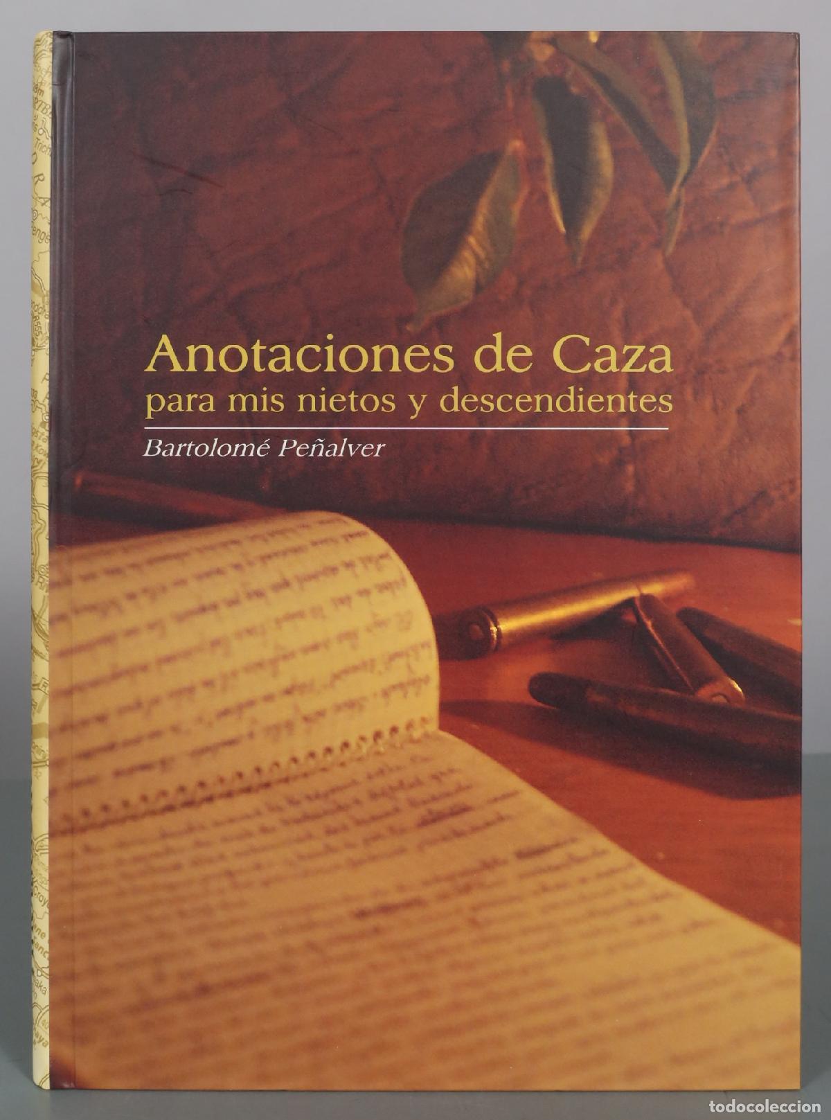 Libros de segunda mano: Anotaciones de Caza para mis nietos y descendientes - Bartolom&eacute; Pe&ntilde;alver