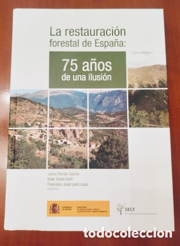 Libros de segunda mano: La restauraci&oacute;n forestal de Espa&ntilde;a: 75 a&ntilde;os de una ilusi&oacute;n.