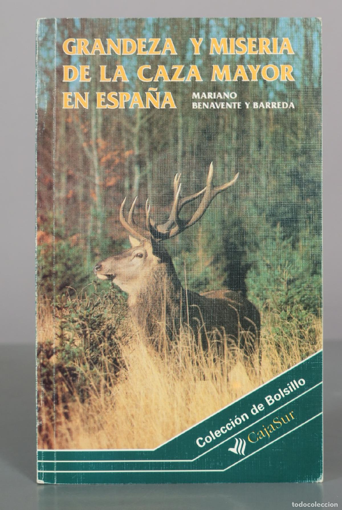 Libros de segunda mano: Grandeza y miseria de la caza mayor en Espa&ntilde;a - Mariano Benavente y Barreda - CajaSur
