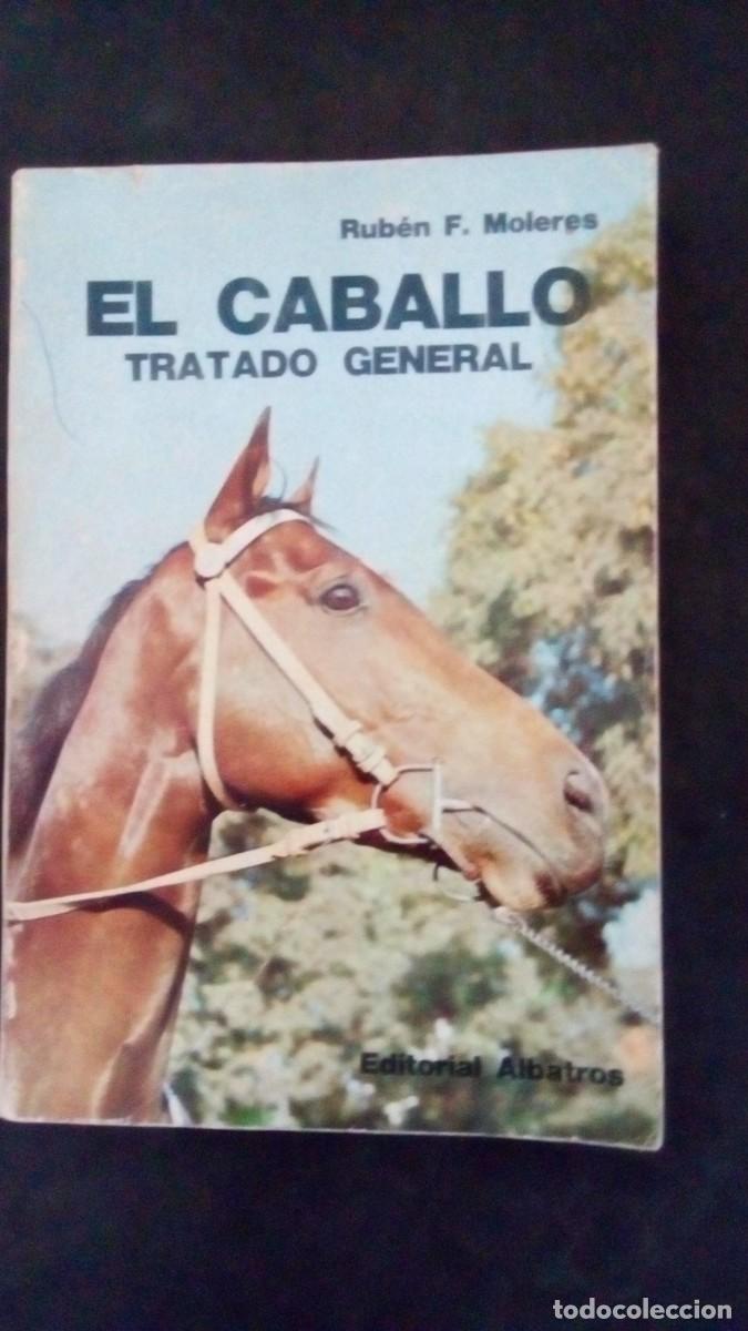 Libros de segunda mano: EL CABALLO-TRATADO GENERAL-RUB&Eacute;N F. MOLERES-EDITORIAL ALBATROS-ARGENTINA 1978