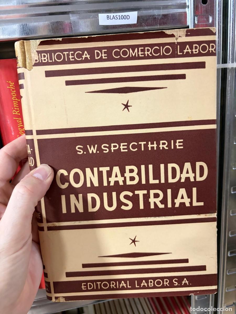 Libros de segunda mano de ciencias: BLAS100D S. W. Specthrie &mdash; Contabilidad industrial &mdash; Editorial Labor S. A.