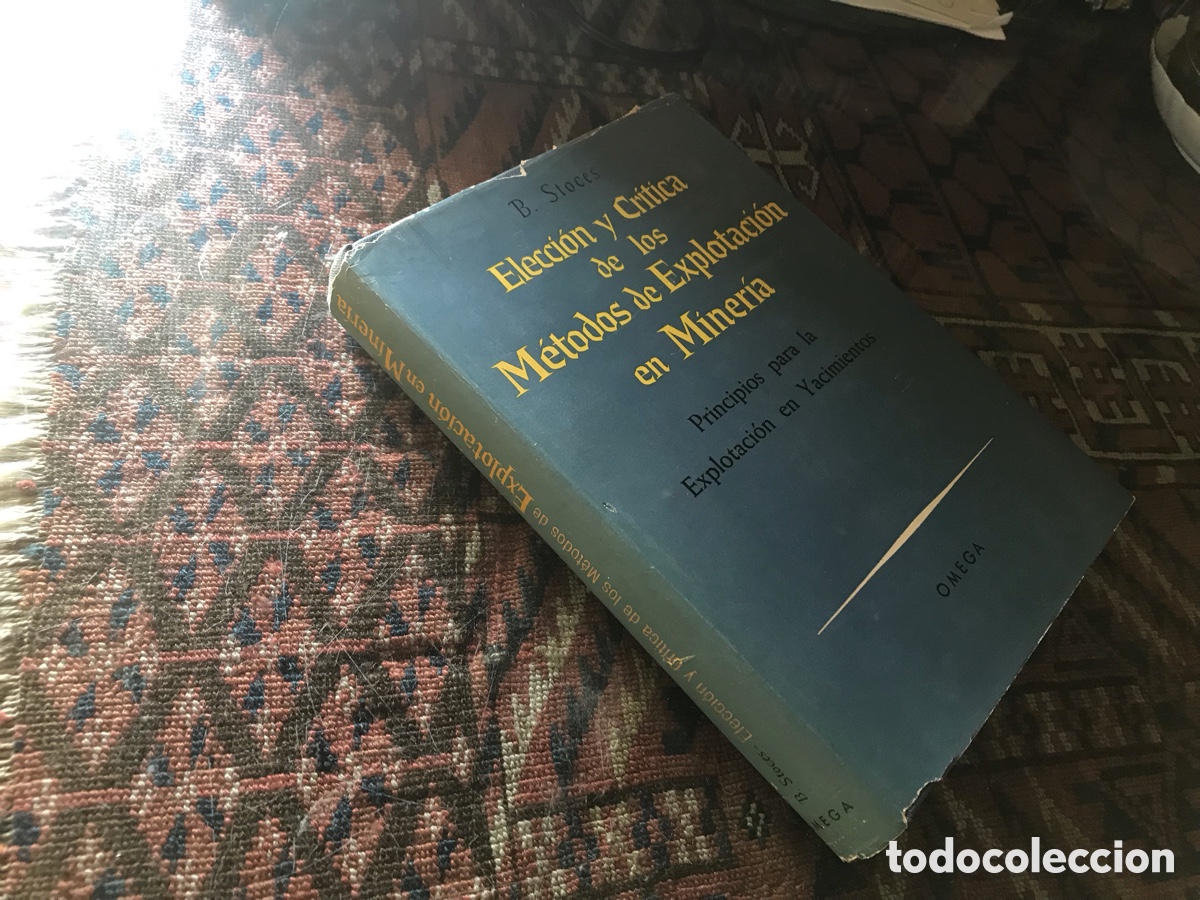 Libros de segunda mano: Elecci&oacute;n y cr&iacute;tica de los m&eacute;todos de explotaci&oacute;n en miner&iacute;a. B. Stoces. Omega