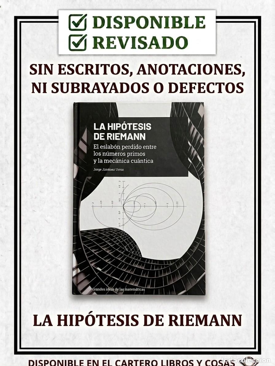 Libros de segunda mano de ciencias: LA HIP&Oacute;TESIS DE RIEMANN, El eslab&oacute;n perdido entre los n&uacute;meros primos y la mec&aacute;nica cu&aacute;ntica