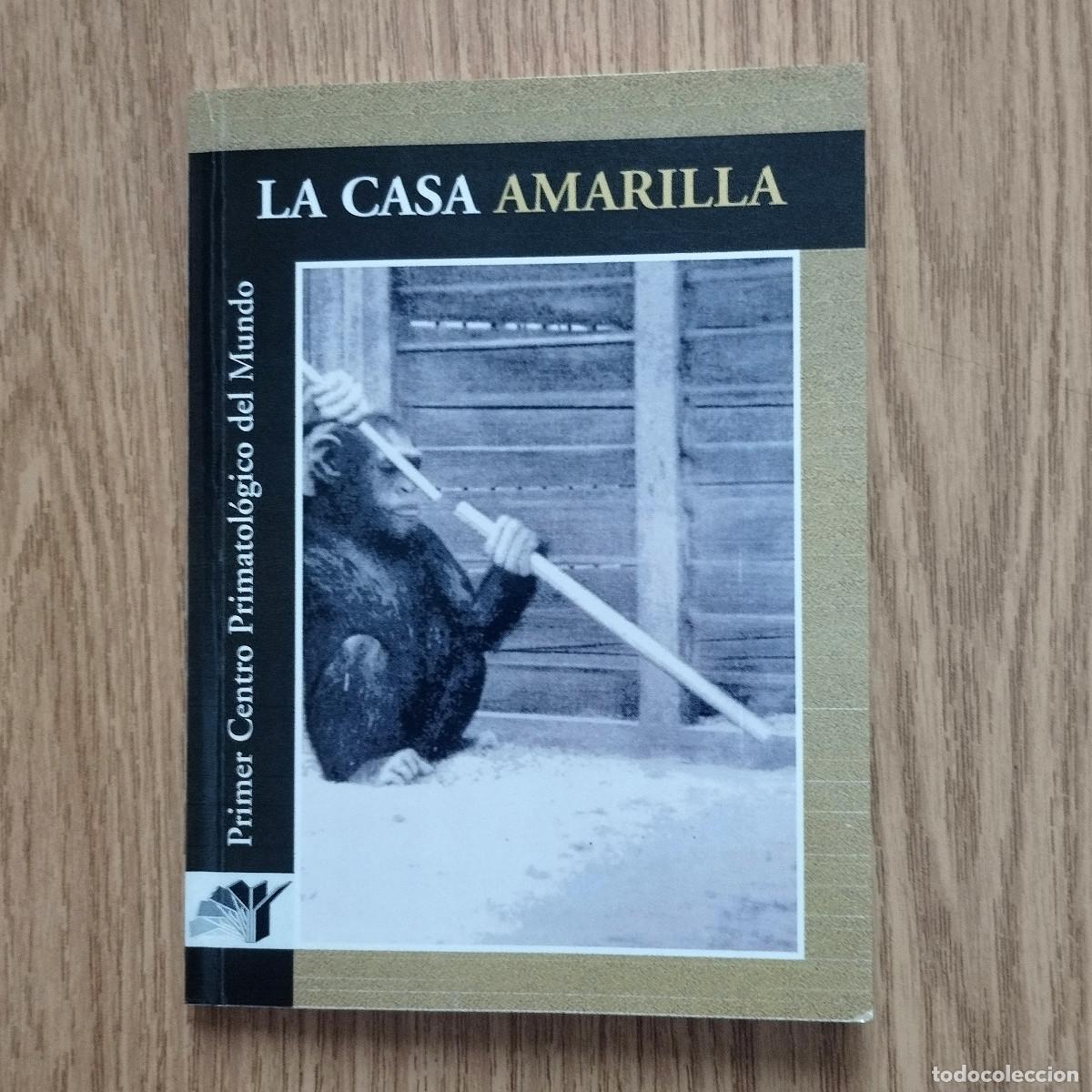 Libros de segunda mano: Libro LA CASA AMARILLA - PRIMER CENTRO PRIMATOL&Oacute;GICO DEL MUNDO | Tenerife - Canarias
