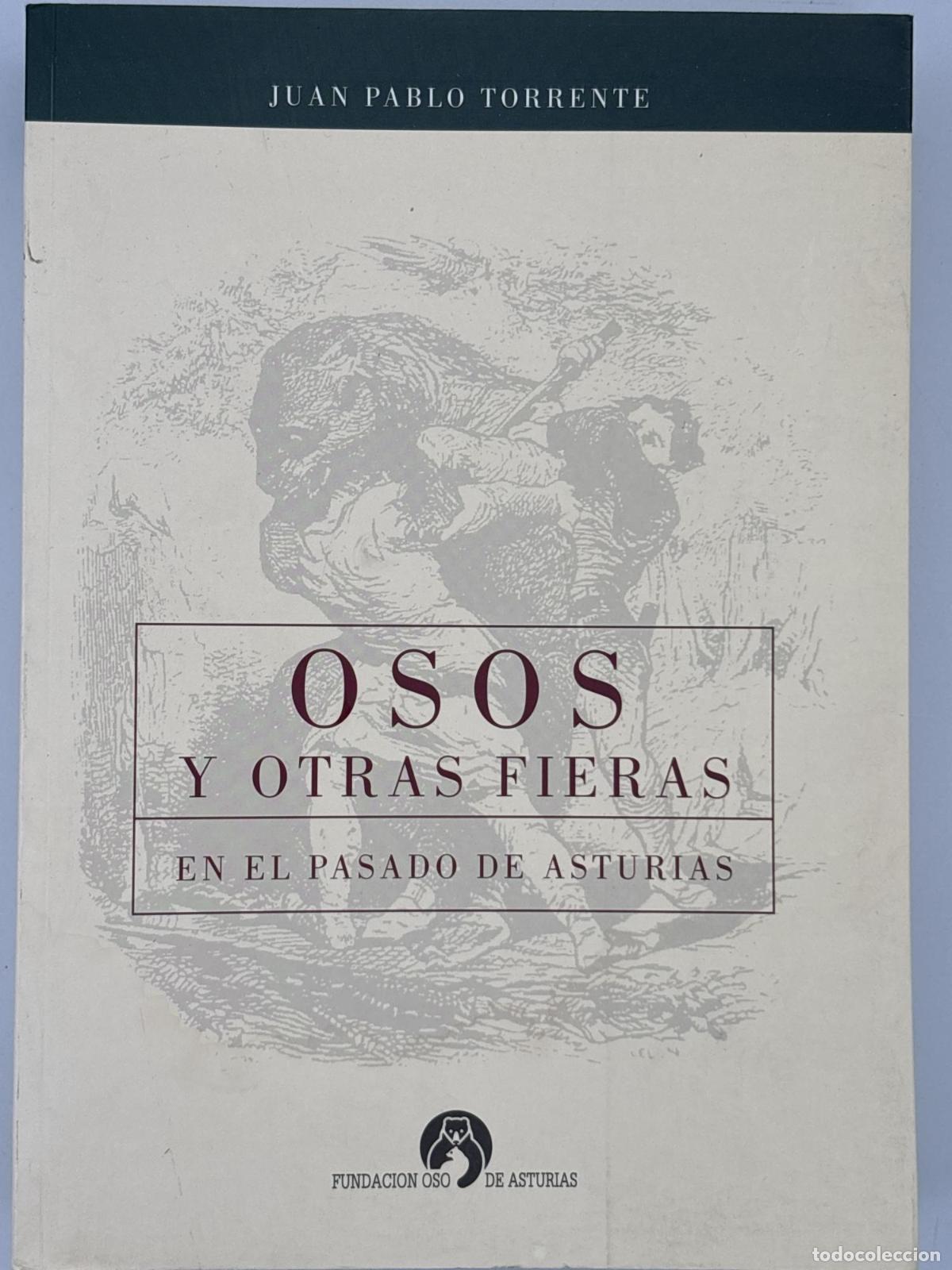 Libros de segunda mano: Osos y otras fieras en el pasado de Asturias (1700-1860) - Juan Pablo Torrente S&aacute;nchez-Guisande