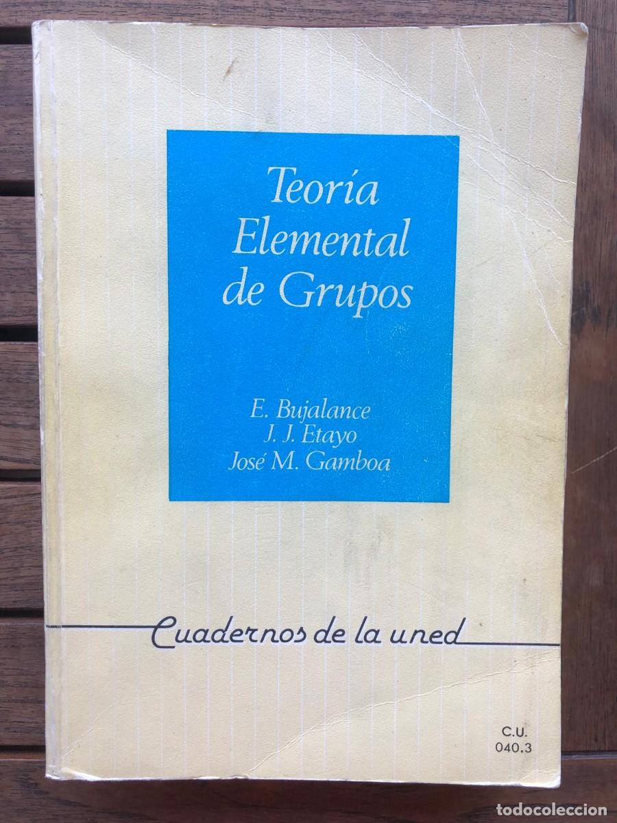 Libros de segunda mano de ciencias: Teor&iacute;a Elemental de Grupos - E. Bujalance, J.J. Etayo, J.M. Gamboa - Cuadernos de la UNED 1989
