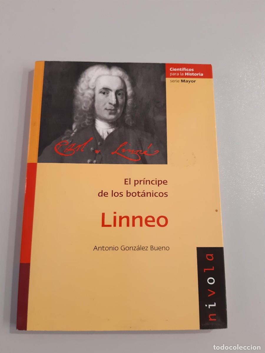 Libros de segunda mano: LINNEO. EL PR&Iacute;NCIPE DE LOS BOT&Aacute;NICOS. ANTONIO GONZ&Aacute;LEZ BUENO.