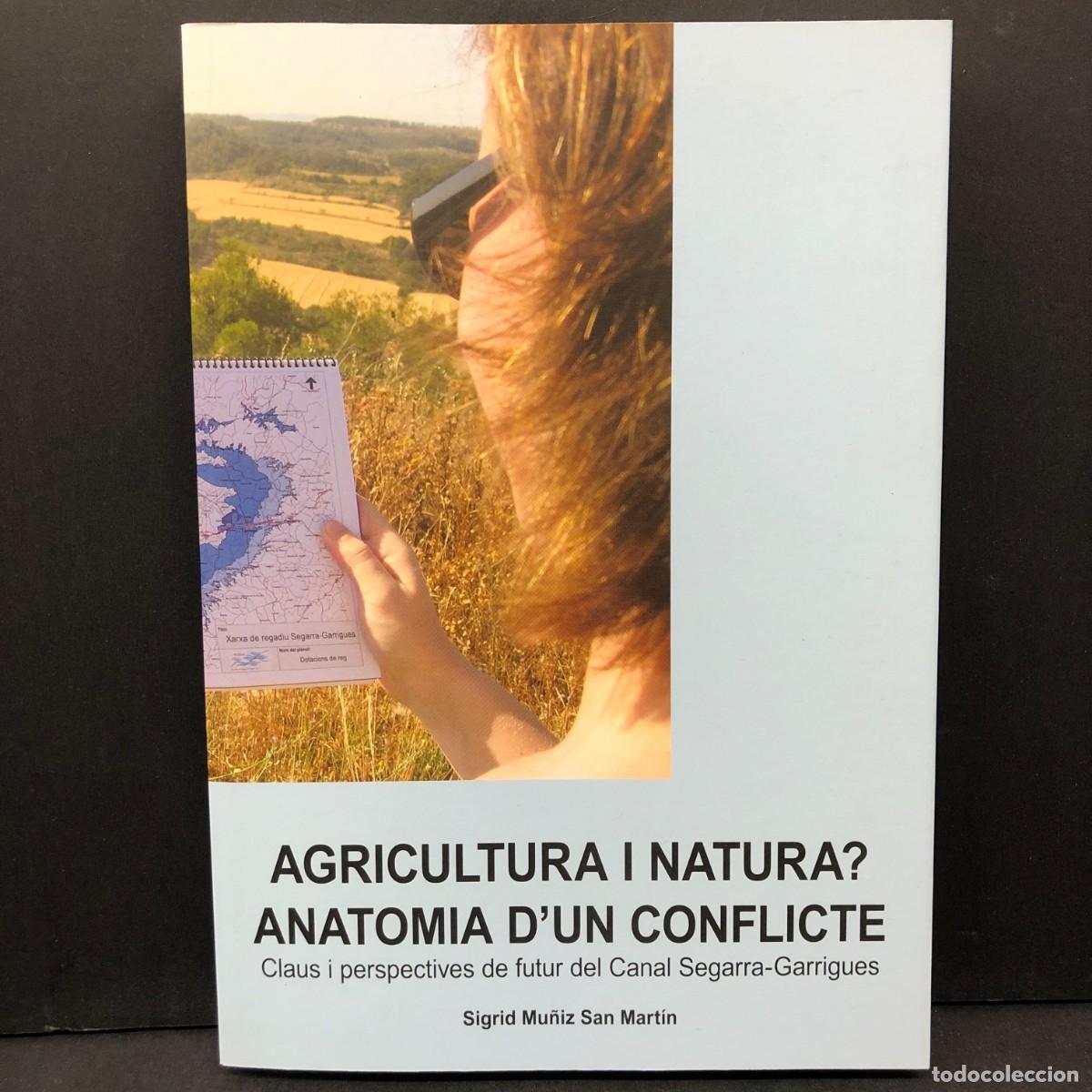 Libros de segunda mano: AGRICULTURA I NATURA? ANATOMIA D'UN CONFLICTE CLAUS I PERSPECTIVES DE FUTUR DEL CANAL SEGARRA / 6501