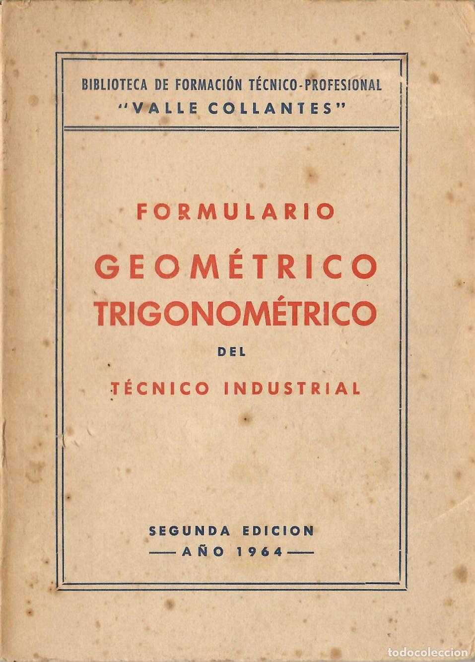 Libros de segunda mano de ciencias: Formulario geometrico trigonometrico del tecnico industrial. 2&ordf; edicion a&ntilde;o 1964