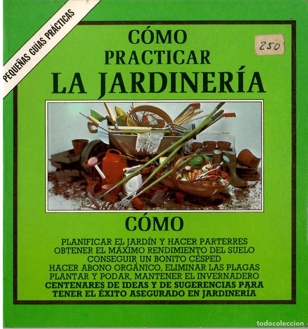Libros de segunda mano: Como practicar la jardineria - Ann Bonar; Editorial Blume