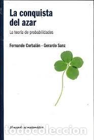 Libros de segunda mano de ciencias: LA CONQUISTA DEL AZAR. LA TEOR&Iacute;A DE PROBABILIDADES. F. CORBAL&Aacute;N, G. SANZ. TAPA DURA BUEN ESTADO