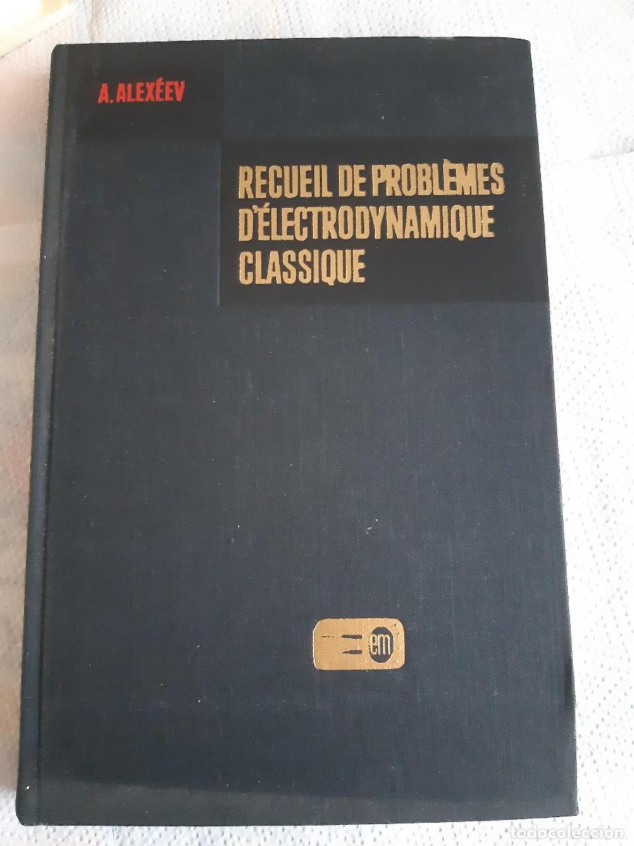 Libros de segunda mano de ciencias: Colecci&oacute;n de problemas de electrodin&aacute;mica ALEXANDER ALEXEEV EN FRANCES