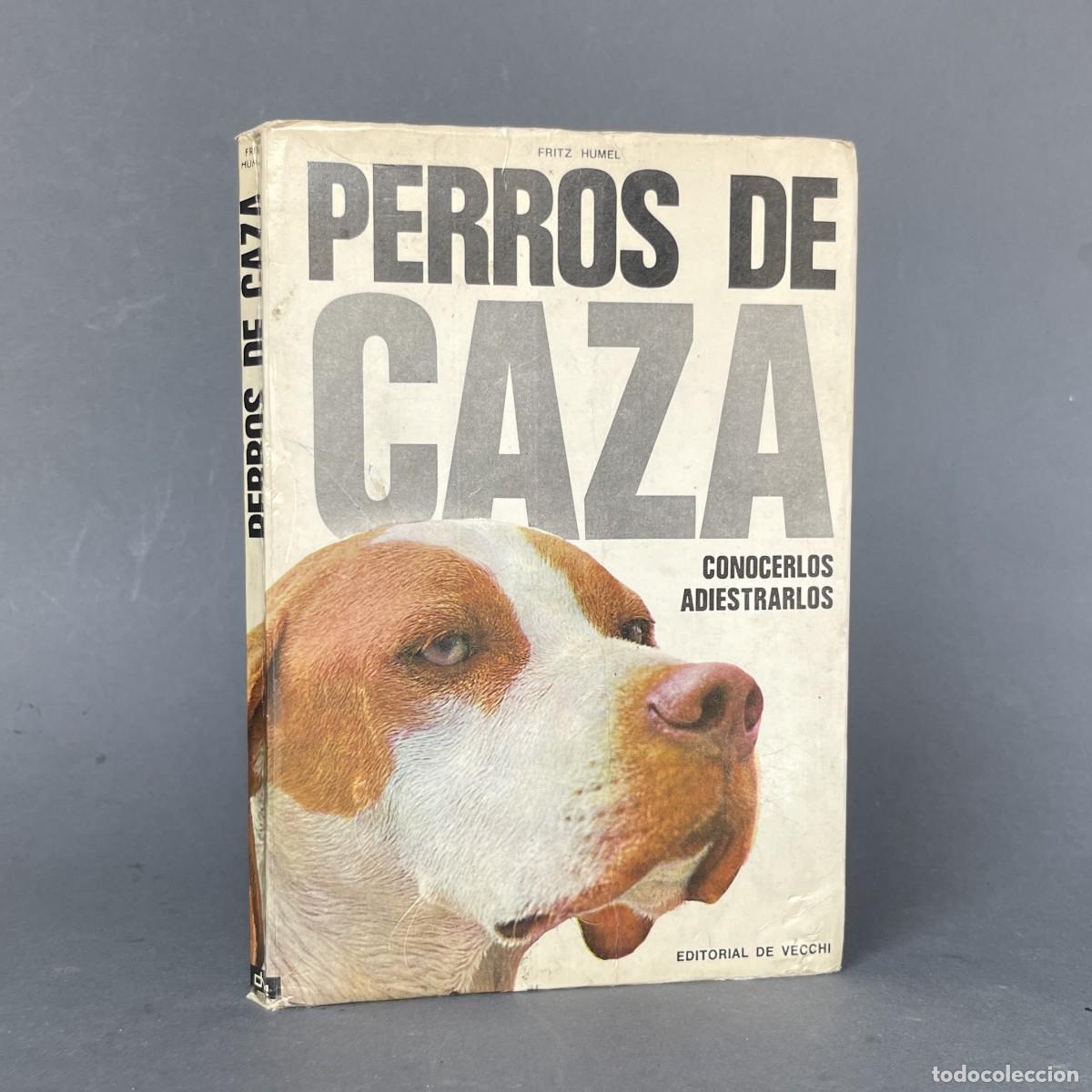 Libros de segunda mano: A&ntilde;o 1973 - PERROS DE CAZA - CONOCERLOS ADIESTRARLOS - HUMEL