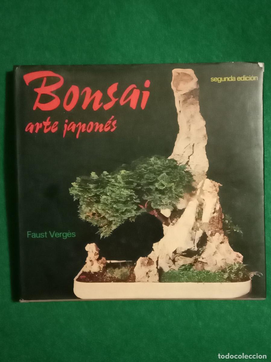 Libros de segunda mano: Bonsai, Arte Japon&eacute;s - Faust Verg&eacute;s - Edit. Ediciones Marzo 80. 1986