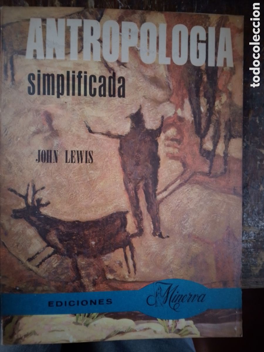 Libros de segunda mano: ANTROPOLOGIA SIMPLIFICADA. LEWIS, JOHN. MINERVA. MEXICO. 1969.