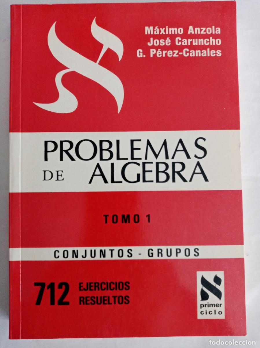 Libros de segunda mano de ciencias: PROBLEMAS DE &Aacute;LGEBRA. Anzola, Caruncho y P&eacute;rez-Canales