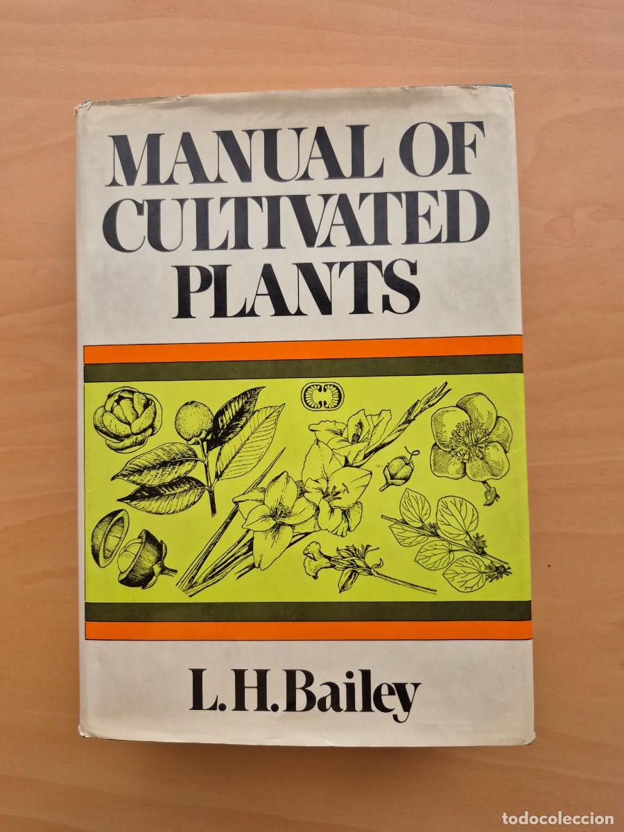 Libros de segunda mano: Manual of Cultivated Plants - L. H. Bailey (1977, Hardcover w/ Dust Jacket, Macmillan)