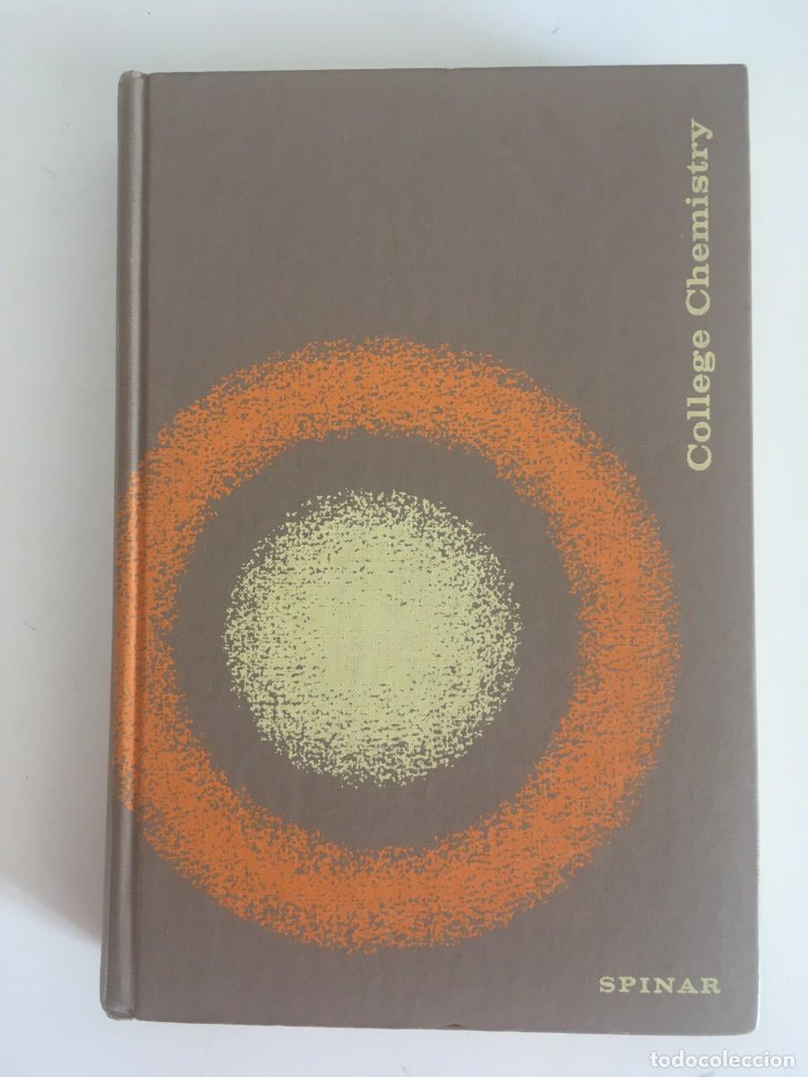 Libros de segunda mano de ciencias: COLLEGE CHEMISTRY . SPINAR. 1968 [ENGLISH]