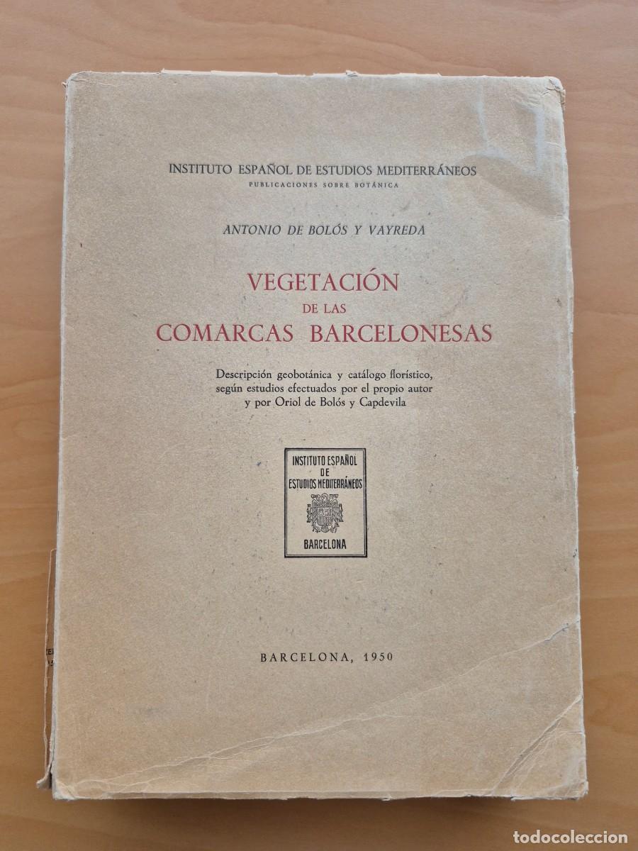 Libros de segunda mano: Vegetaci&oacute;n de las comarcas barcelonesas (1950) - A. de Bol&oacute;s y O. de Bol&oacute;s