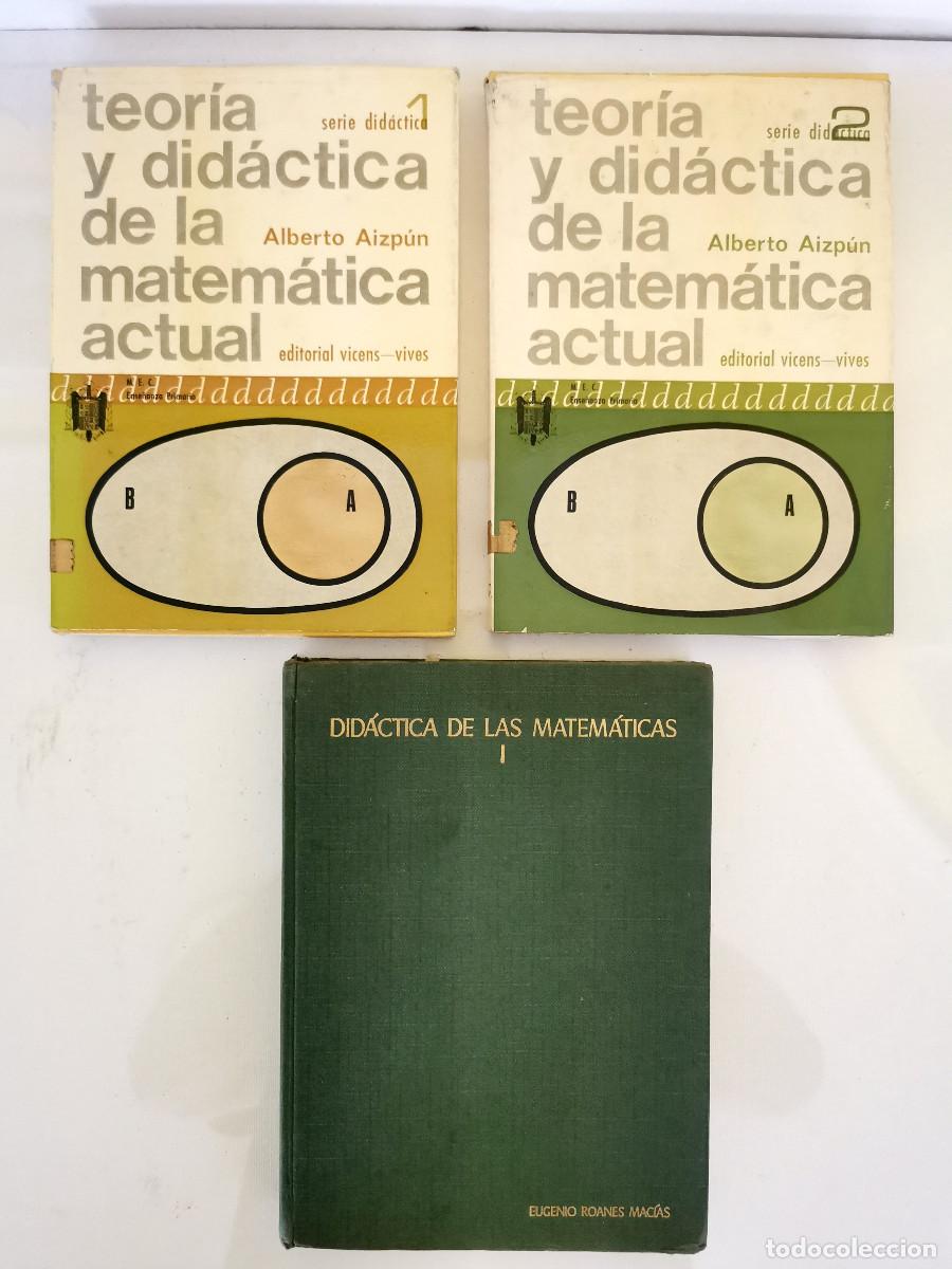 Libros de segunda mano de ciencias: Teor&iacute;a y did&aacute;ctica de la matem&aacute;tica actual 1 y 2 Alberto Aizp&uacute;n + Did&aacute;ctica I. Eugenio Roanes Mac&iacute;as