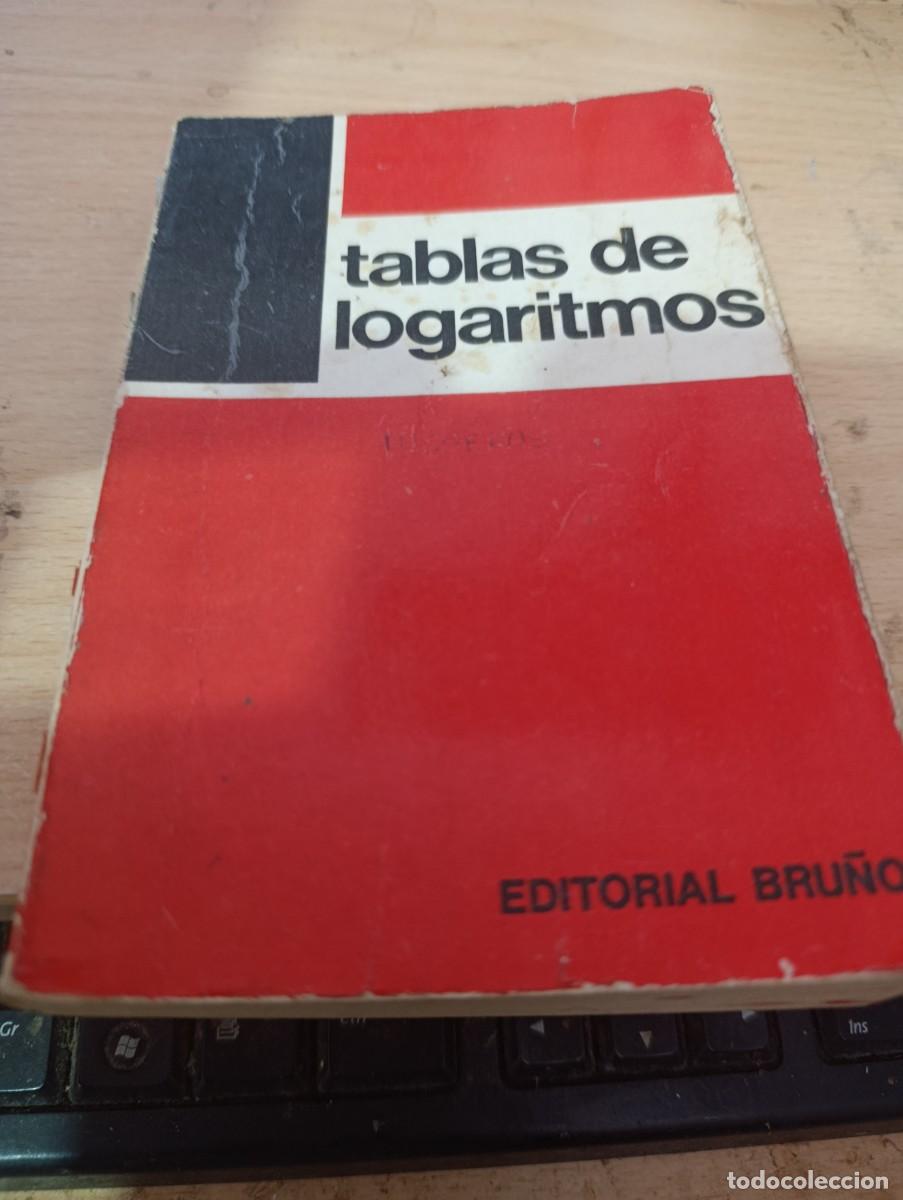 Libros de segunda mano de ciencias: TABLAS DE LOGARITMOS. EDITORIAL BRU&Ntilde;O. EST32B5