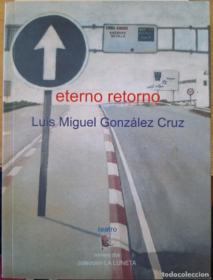 Libros de segunda mano de ciencias: ETERNO RETORNO. - GONZALEZ CRUZ, Luis Miguel.