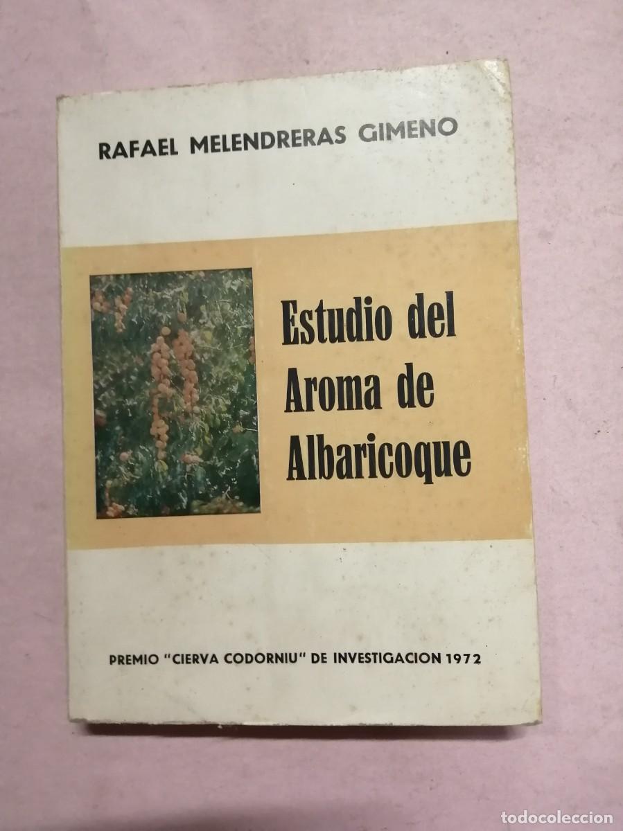 Libros de segunda mano: ESTUDIO DEL AROMA DEL ALBARICOQUE (RAFAEL MELENDRERAS GIMENO)