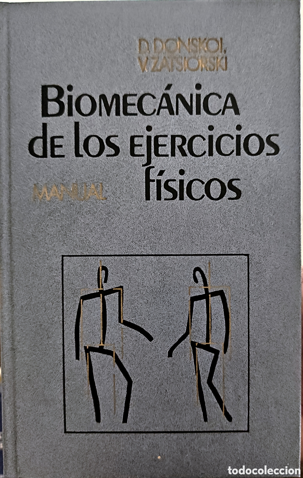 Libros de segunda mano: Biomec&aacute;nica de los Ejercicios F&iacute;sicos - D. Donskoi y V. Zatsiorski - Ed. R&aacute;duga 1988 (Tapa Dura)