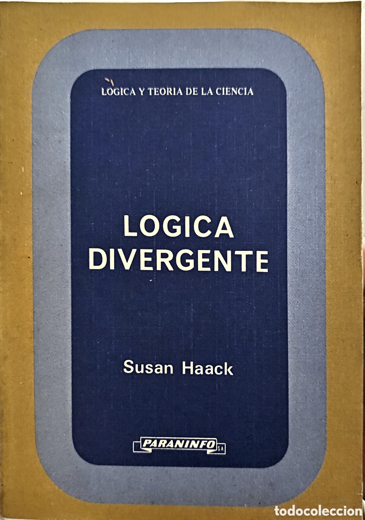 Libros de segunda mano de ciencias: L&oacute;gica Divergente - Susan Haack - Ediciones Paraninfo 1979 (1&ordf; Edici&oacute;n Descatalogada)