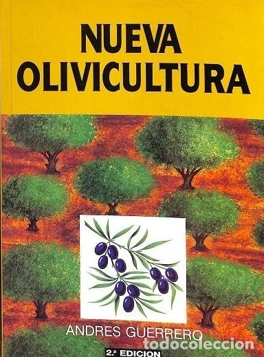 Libros de segunda mano: Nueva Olivicultura - Andr&eacute;s Guerrero Garc&iacute;a - Ediciones Mundi-prensa - Agricultura