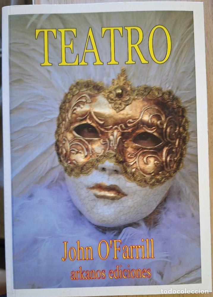 Libros de segunda mano de ciencias: TEATRO. - O&acute;FARRILL, John.