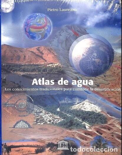 Libros de segunda mano: Atlas de Agua: Los Conocimientos Tradicionales para Combatir la Desertificaci&oacute;n - Pietro Laureano -