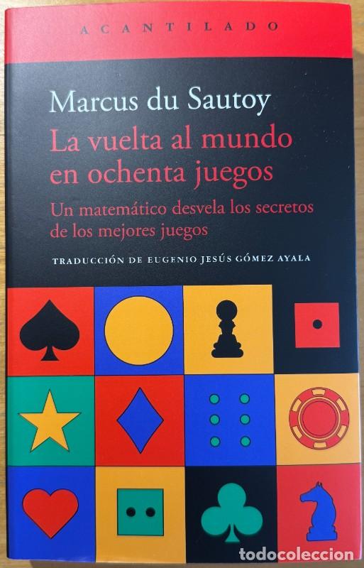 Libros de segunda mano de ciencias: La vuelta al mundo en ochenta juegos: Un matem&aacute;tico desvela los secretos - Marcus de Sautoy - 509