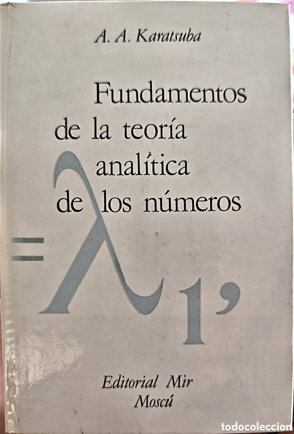 Libros de segunda mano de ciencias: Fundamentos de la teor&iacute;a anal&iacute;tica de los n&uacute;meros - A. A. Karatsuba - Editorial Mir Mosc&uacute; 1979