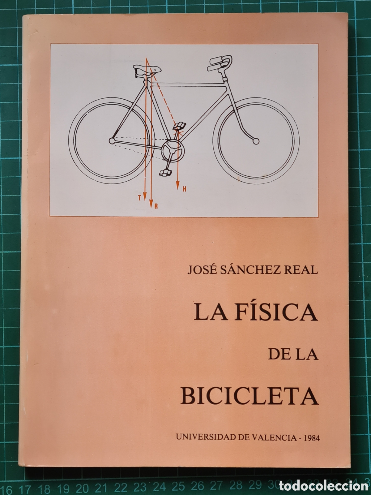 Libros de segunda mano de ciencias: La F&iacute;sica de la Bicicleta - Jos&eacute; S&aacute;nchez Real 1984 Valencia - Ingenier&iacute;a Dise&ntilde;o Ciclismo Ciclista