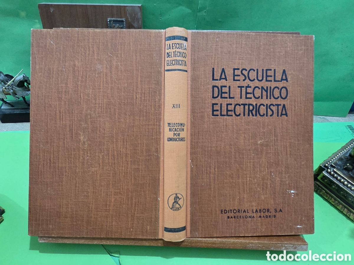 Libros de segunda mano de ciencias: &rdquo;&rdquo;LA ESCUELA DEL T&Eacute;CNICO ELECTRICISTA&rdquo;&rdquo;... VOLUMEN XIII...PROF. HANS TEUCHERT...EDITORIAL LABOR.1964