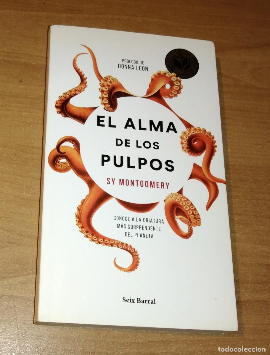 Second hand books: SY MONTGOMERY - EL ALMA DE LOS PULPOS - SEIX BARRAL, 2018