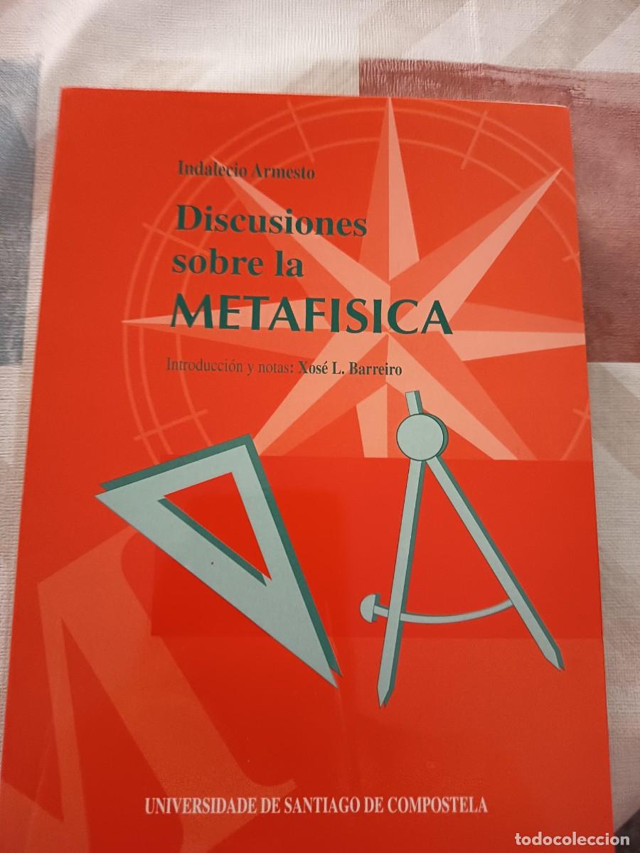 Libros de segunda mano de ciencias: Discusiones sobre la metaf&iacute;sica. Indalecio Armesto. 1993. R&uacute;stica.