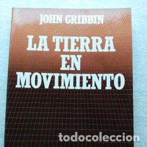 Libros de segunda mano: LA TIERRA EN MOVIMIENTO - JOHN GRIBBIN