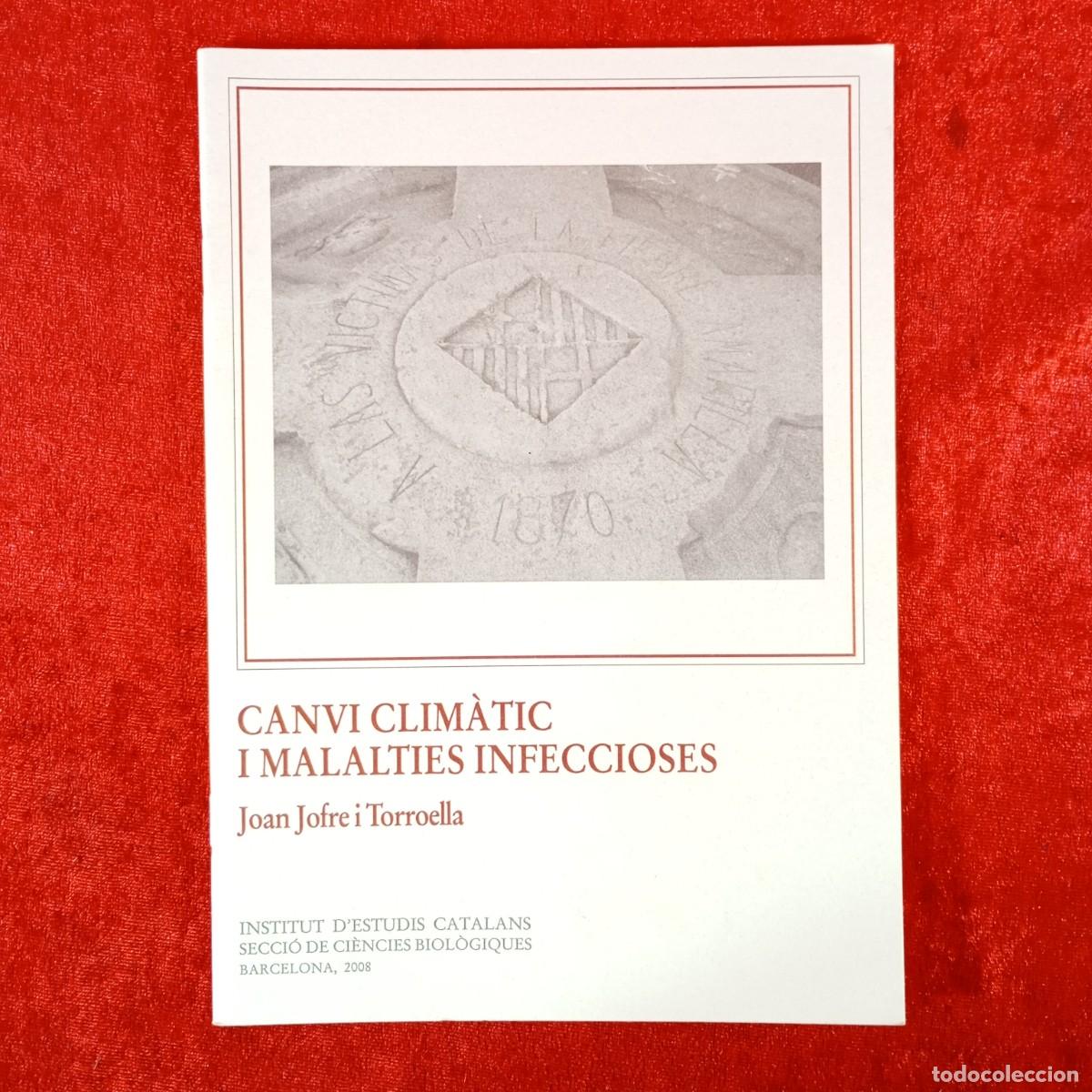 Libros de segunda mano: CANVI CLIM&Agrave;TIC I MALALTIES INFECCIOSES - JOAN JOFRE I TORROELLA - 2008 / 1025