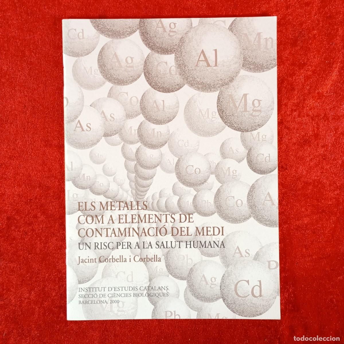 Libros de segunda mano: ELS METALLS COM A ELEMENTS DE CONTAMINACI&Oacute; DEL MEDI - UN RISC PER A LA SALUT HUMANA - JACINT / 1026